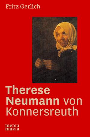 Therese Neumann von Konnersreuth