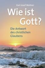 Wie ist Gott?