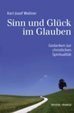 Sinn und Glück im Glauben