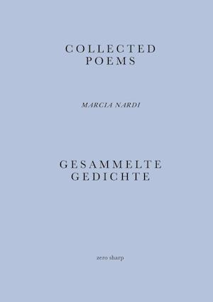 Collected Poems / Gesammelte Gedichte