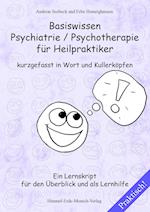 Basiswissen Psychiatrie / Psychotherapie für Heilpraktiker kurzgefasst in Wort und Kullerköpfen