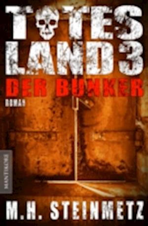 Totes Land 3 - Der Bunker