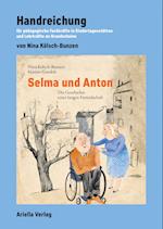 Handreichung zu: Selma und Anton