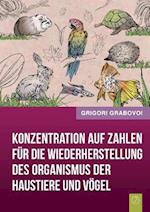 Konzentration Auf Zahlen Fur Die Wiederherstellung Des Organismus Der Haustiere Und Vogel (German Edition)