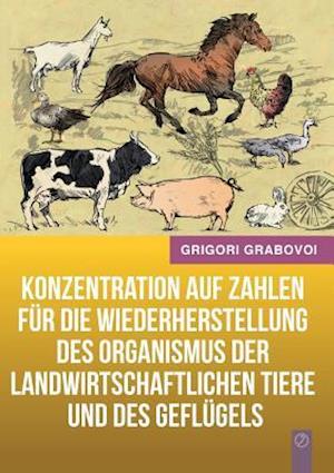 Konzentration auf Zahlen für die Wiederherstellung des Organismus der landwirtschaftlichen Tiere und des Geflügels (GERMAN Version)