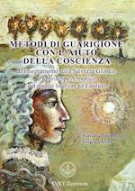 Metodi Di Guarigione Con L'Aiuto Della Coscienza (Italian Edition)
