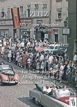 Zeitz - Bilder aus DDR-Zeiten