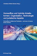 Homeoffice und hybride Arbeitsformen: Organisation, Technologie und juristische Aspekte