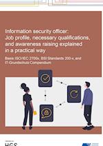 Information Security Officer: Job profile, necessary qualifications, and awareness raising explained in a practical way