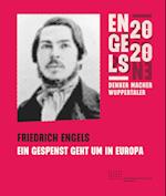 Friedrich Engels - Ein Gespenst geht um in Europa