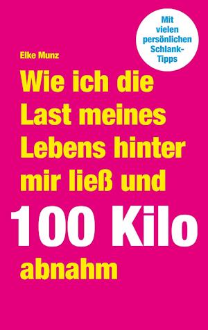 Wie ich die Last meines Lebens hinter mir ließ und 100 Kilo abnahm