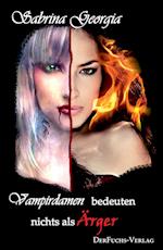 Vampirdamen bedeuten nichts als Ärger