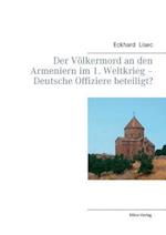 Der Völkermord an den Armeniern im 1. Weltkrieg - Deutsche Offiziere beteiligt?