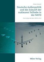 Deutsche Außenpolitik und die Zukunft der nuklearen Teilhabe in der NATO