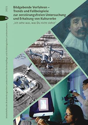 Bildgebende Verfahren - Trends und Fallbeispiele zur zerstörungsfreien Untersuchung und Erhaltung von Kulturerbe