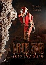 Minus zwei Band 1: Into the dark