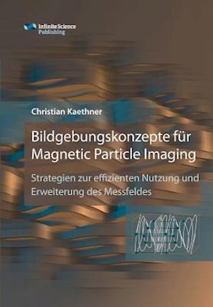 Bildgebungskonzepte Für Magnetic Particle Imaging