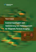 Scannertopologien Und Optimierung Von Feldsequenzen Für Magnetic Particle Imaging