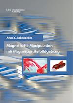Magnetische Manipulation mit Magnetpartikelbildgebung