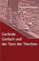 Gerlinde Gerlach und der Tanz der Tierchen