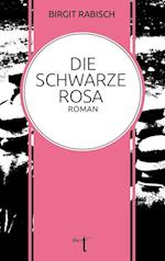 Die Schwarze Rosa