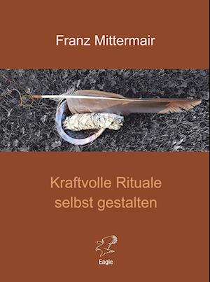 Kraftvolle Rituale selbst gestalten