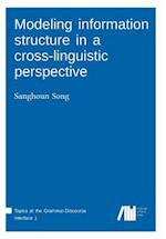 Modeling Information Structure in a Cross-Linguistic Perspective