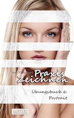 Praxis Zeichnen - Übungsbuch 6