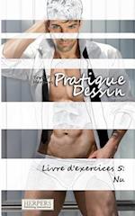 Pratique Dessin - Livre d'exercices 5