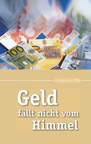 Geld fällt nicht vom Himmel