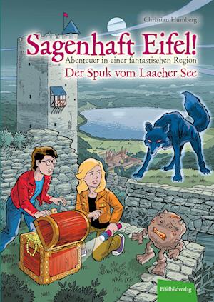 Sagenhaft Eifel! - Abenteuer in einer fantastischen Region