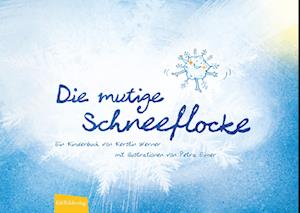 Die mutige Schneeflocke