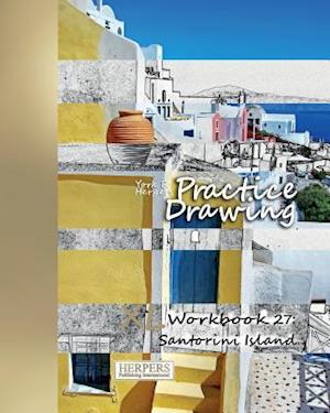 Practice Drawing - XL Workbook 27: Santorini Island