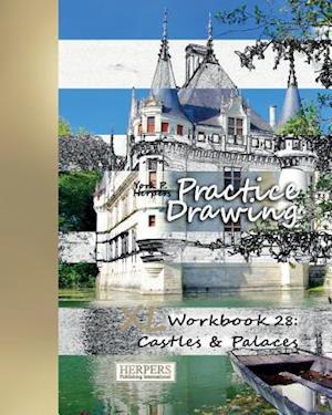 Practice Drawing - XL Workbook 28: Castles & Palaces