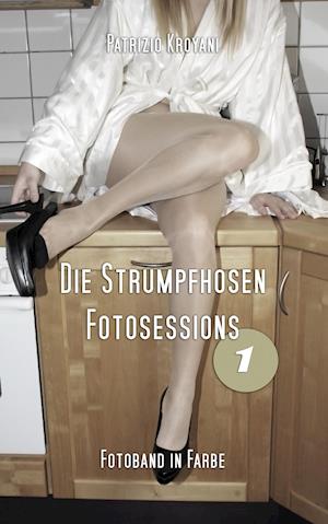 Die Strumpfhosen Fotosessions 1 - Fotoband in Farbe