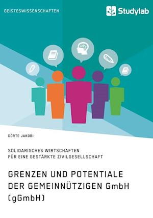 Grenzen Und Potenziale Der Gemeinnützigen Gmbh (Ggmbh)