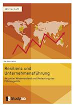 Resilienz Und Unternehmensführung. Aktueller Wissensstand Und Bedeutung Des Führungsstils