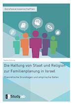 Die Haltung von Staat und Religion zur Familienplanung in Israel. Theoretische Grundlagen und empirische Daten