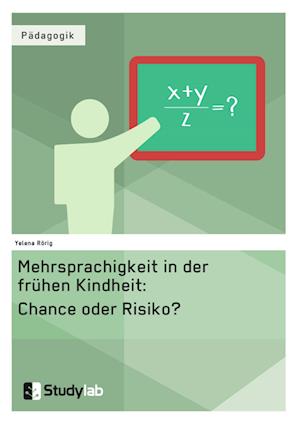 Mehrsprachigkeit in der frühen Kindheit: Chance oder Risiko?