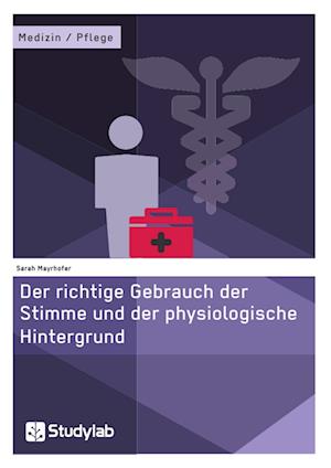 Der Richtige Gebrauch Der Stimme Und Der Physiologische Hintergrund