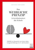 Das weibliche Prinzip (r)evolutioniert die Schule