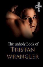 The Unholy Book of Tristan Wrangler