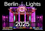 Berlin Lights Kalender 2025 - Eine Hauptstadt im farbigen Lichtermeer