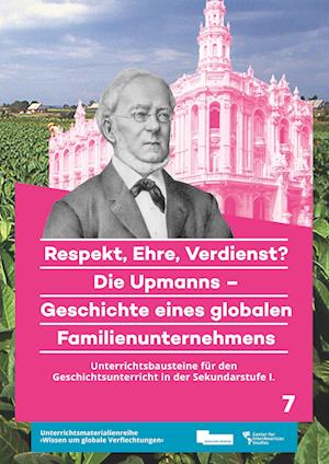 Respekt, Ehre, Verdienst? Die Upmanns - Geschichte eines globalen Familienunternehmens