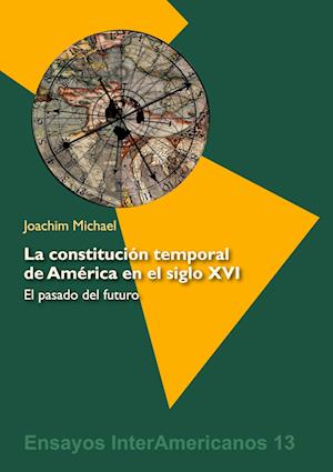 La constitución temporal de América en el siglo XVI: el pasado del futuro