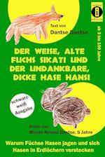 Der Weise, Alte Fuchs Sikati Und Der Undankbare, Dicke Hase Hansi (Schwarz-Weiß Ausgabe)