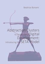 Abstraction Clusters to Understand Digital Development: Introducing the SETA Model