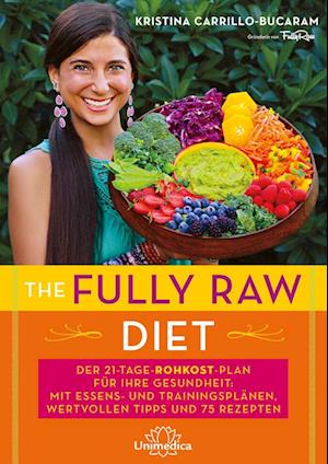 The Fully Raw Diet