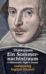 Ein Sommernachtstraum. Shakespeare. Zweisprachig: Englisch-Deutsch / A Midsummer Night's Dream