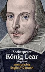 König Lear. Shakespeare. Zweisprachig: Englisch-Deutsch / King Lear